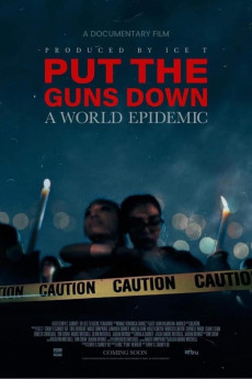 Put the Guns Down: A World Epidemic (2025)