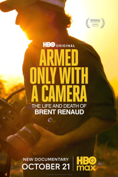 Armed Only with a Camera: The Life and Death of Brent Renaud (2025) Armed Only with a Camera: The Life and Death of Brent Renaud (2025)
